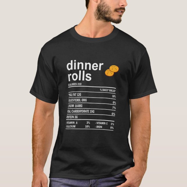 Thanksgiving Food Apparel  Dinner Rolls Nutrition  T-Shirt (Front)