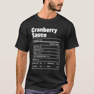 Thanksgiving Food Cranberry Sauce Nutritional Fact T-Shirt