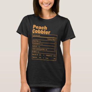 Thanksgiving Food Peach Cobbler Nutritional Facts T-Shirt