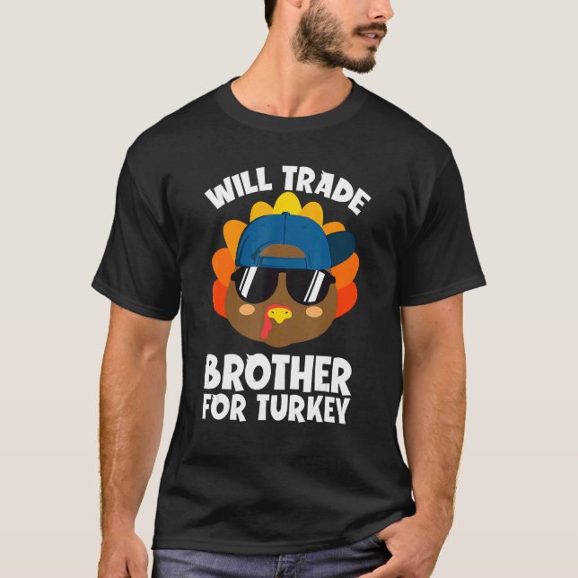 Thanksgiving For Kids Boys Will Trade Brother For  T-Shirt (Front)