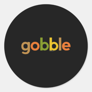 Thanksgiving for Men Women  Gobble Fall Turkey Day Classic Round Sticker