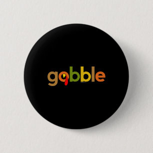 Thanksgiving For Men Women Gobble Turkey Day Thank 6 Cm Round Badge
