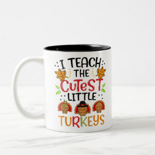 Thanksgiving For Teachers I Teach The Cutest Littl Two-Tone Coffee Mug