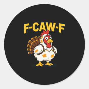 Thanksgiving Funny F-caw-f Chicken Turkey Costume Classic Round Sticker