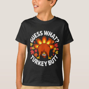 Thanksgiving Funny Guess What Turkey Butt Funny Tu T-Shirt