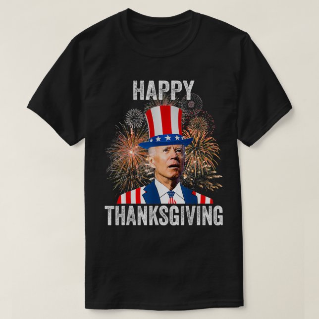 Thanksgiving Funny Happy 4th Of July Anti Joe Bide T-Shirt (Design Front)