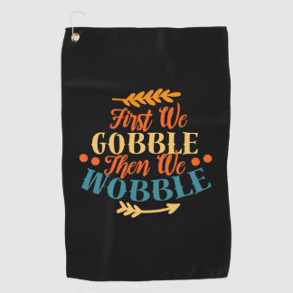 Thanksgiving Funny Thanksgiving Fall Autumn Season Golf Towel