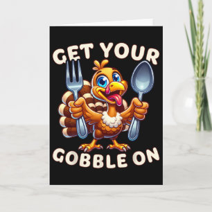 Thanksgiving Funny Turkey Get Your Gobble On  Card