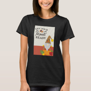 Thanksgiving Get Your Fat Pants Ready Funny T-Shirt