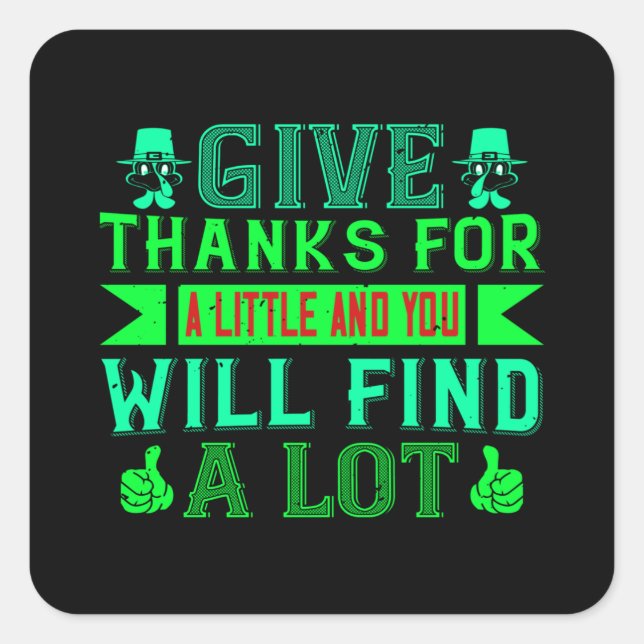 Thanksgiving -  Give Thanks For A Little Square Sticker (Front)