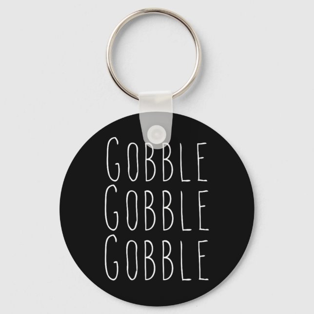 Thanksgiving gobble gobble  key ring (Front)