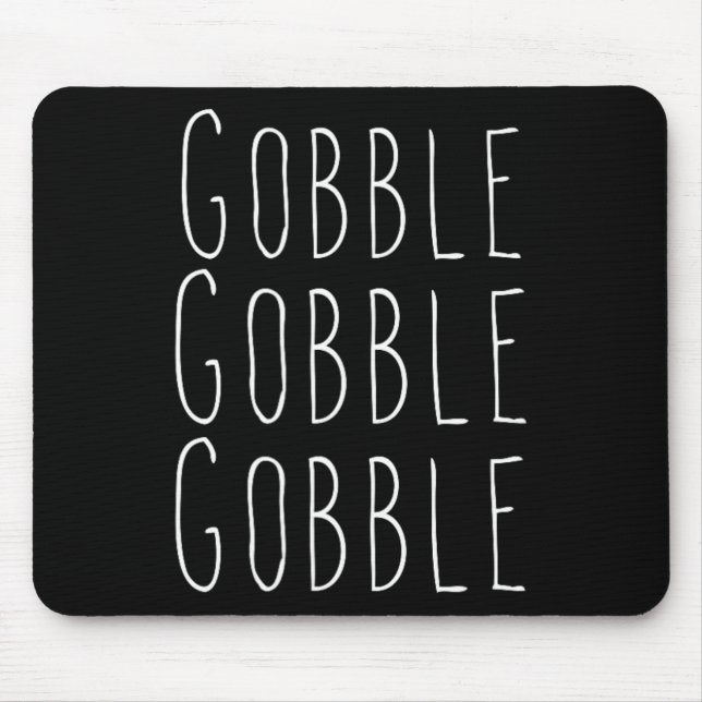 Thanksgiving gobble gobble  mouse mat (Front)