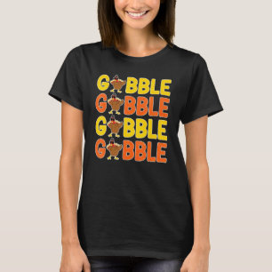 Thanksgiving Gobble Greeting  Dinner Turkey T-Shirt