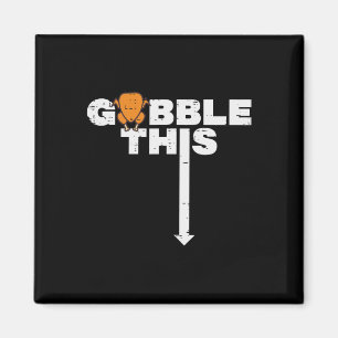 Thanksgiving Gobble This Funny Turkey Adult Humour Magnet