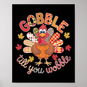 Thanksgiving Gobble Til You Wobble Turkey Day Kids Poster