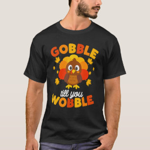 Thanksgiving Gobble Til You Wobble Turkey Day Kids T-Shirt