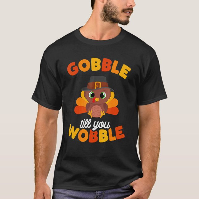 Thanksgiving Gobble Til You Wobble Turkey Day Kids T-Shirt (Front)