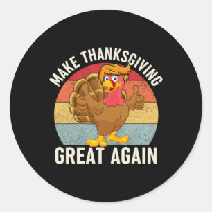 Thanksgiving Great Again Funny Trump Turkey 2024  Classic Round Sticker