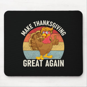 Thanksgiving Great Again Funny Trump Turkey 2024 Mouse Mat