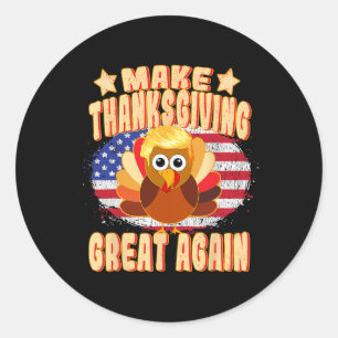 Thanksgiving Great Again Trump Turkey Funny 2024 G Classic Round Sticker