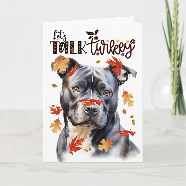 Thanksgiving Grey Pit Bull Dog Lets Talk Turkey Holiday Card (Front)