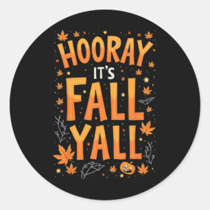 Thanksgiving Halloween Hooray Its Fall Y'all Fall Classic Round Sticker