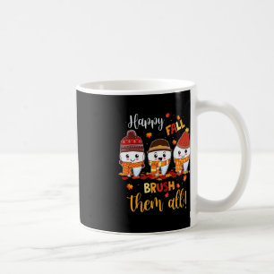 Thanksgiving Happy Fall Brush Them All Dental Dent Coffee Mug