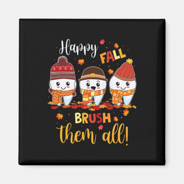 Thanksgiving Happy Fall Brush Them All Dental Dent Magnet (Front)