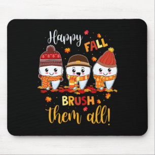 Thanksgiving Happy Fall Brush Them All Dental Dent Mouse Mat