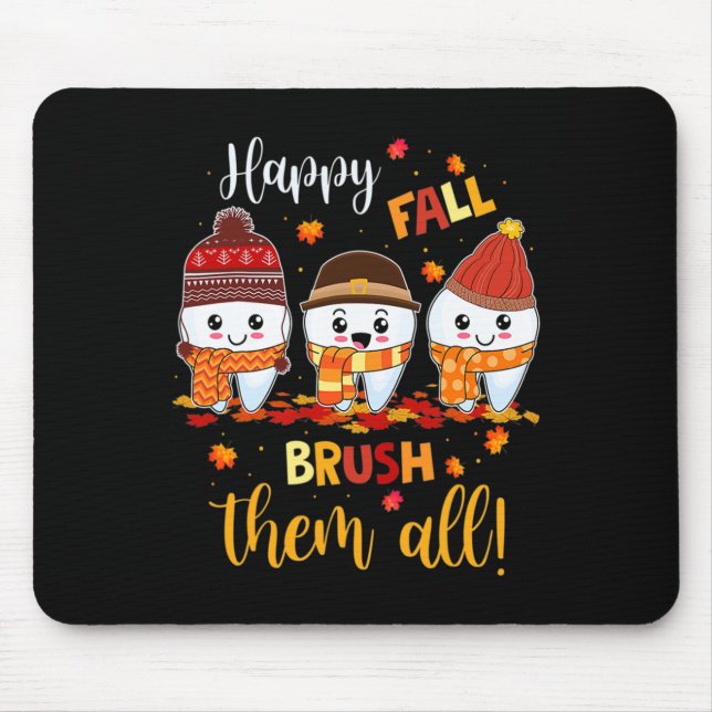 Thanksgiving Happy Fall Brush Them All Dental Dent Mouse Mat (Front)