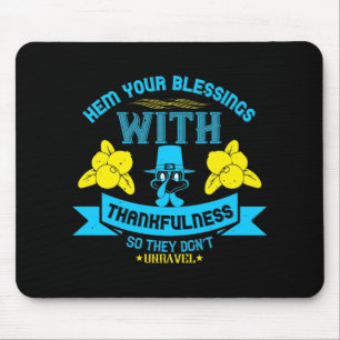 Thanksgiving -Hem Your Blessings With Thankfulness Mouse Mat