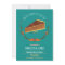 Thanksgiving Holiday Happy Pecan Pie Invite Teal