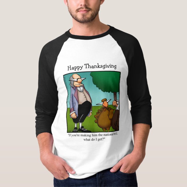 Thanksgiving Humour  Tee Shirt (Front)