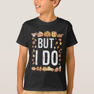 Thanksgiving I Don't Do Matching Turkey Day Shirts