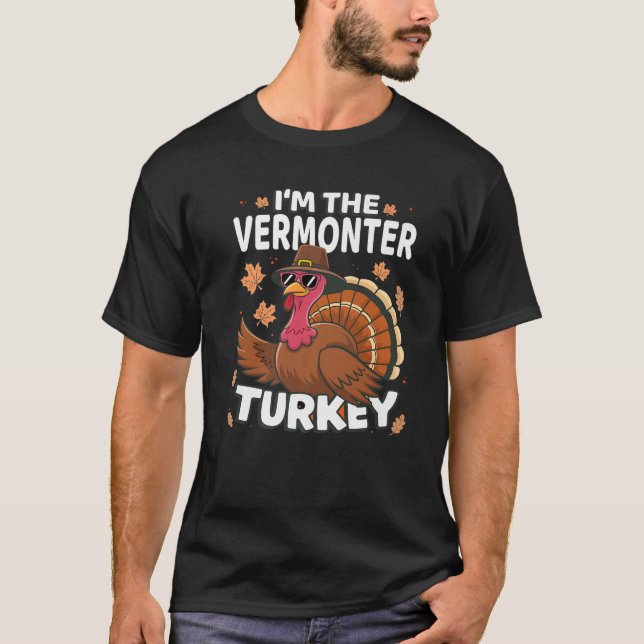 Thanksgiving I m The Vermonter Turkey Family Premi T-Shirt (Front)