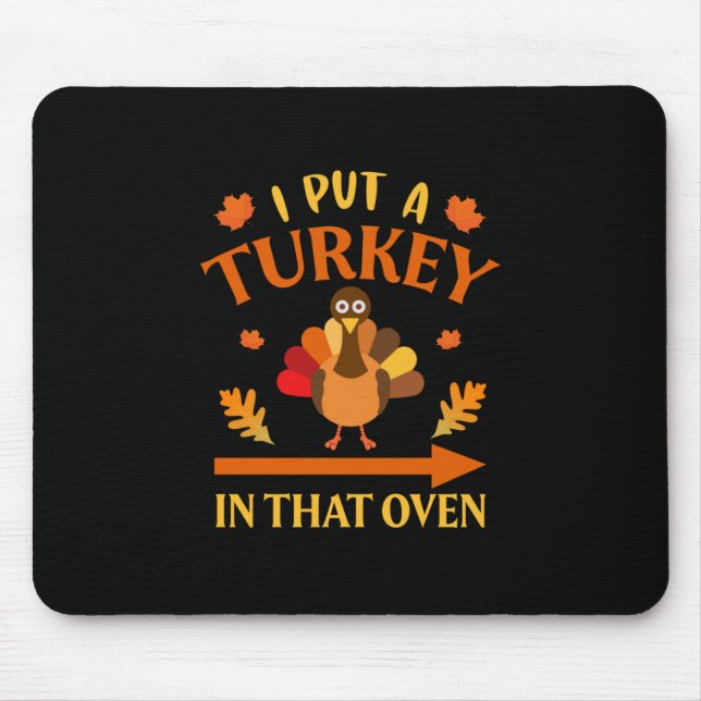 Thanksgiving I Put A Turkey In That Over Mouse Mat (Front)