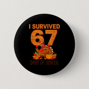 Thanksgiving I Survived 67 Days Of School Teacher 6 Cm Round Badge