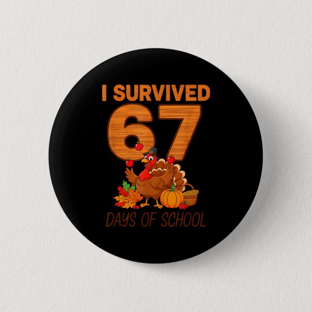 Thanksgiving I Survived 67 Days Of School Teacher  6 Cm Round Badge (Front)