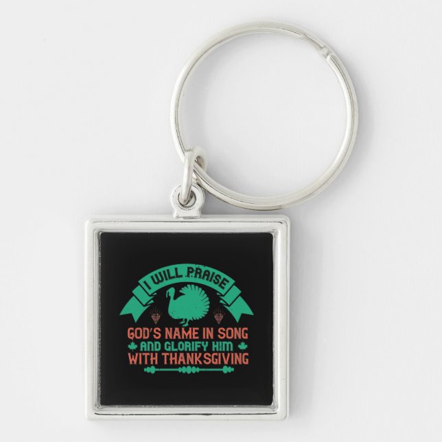 Thanksgiving - I Will Praise God's Name Key Ring (Front)