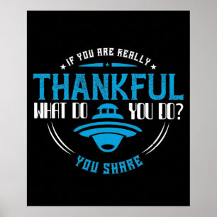 Thanksgiving -If You Are Really Thankful You Share Poster
