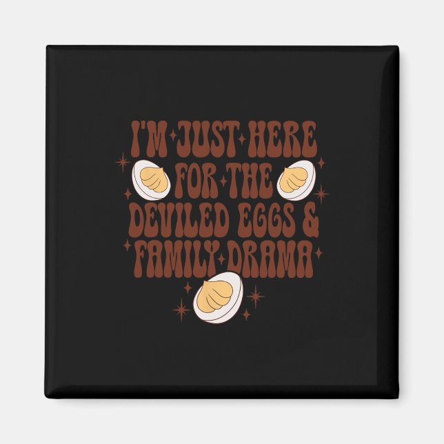 Thanksgiving I'm Just Here For The Deviled Eggs Fa Magnet (Front)