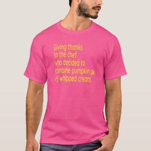 Thanksgiving I'm Thankful For Pumpkin Pie And Whip T-Shirt
