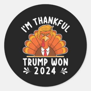 Thanksgiving - I'm Thankful Trump Won 2024 Men Wom Classic Round Sticker