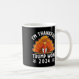 Thanksgiving - I'm Thankful Trump Won 2024 Men Wom Coffee Mug