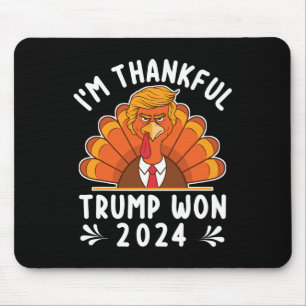 Thanksgiving - I'm Thankful Trump Won 2024 Men Wom Mouse Mat