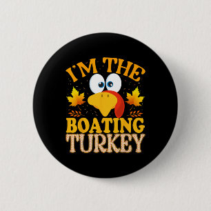 Thanksgiving I'm The Boating Turkey Matching  6 Cm Round Badge