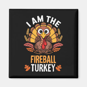 Thanksgiving I'm The Firebyll Turkey Funny Matchin Magnet