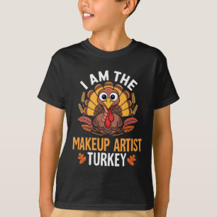Thanksgiving I'm The Makeup Artist Turkey Matching T-Shirt