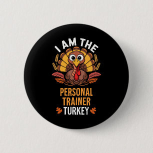 Thanksgiving I'm The Personal Trainer Turkey Match 6 Cm Round Badge