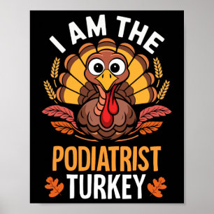 Thanksgiving I'm The Podiatrist Turkey Matching  Poster